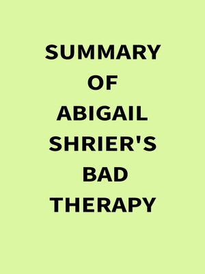 cover image of Summary of Abigail Shrier's Bad Therapy